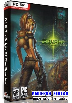 D.I.R.T.: Происхождение видов / D.I.R.T.: Origin of the Species (2007/Rus)