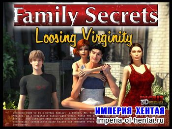 Family Secrets. Loosing Virginity