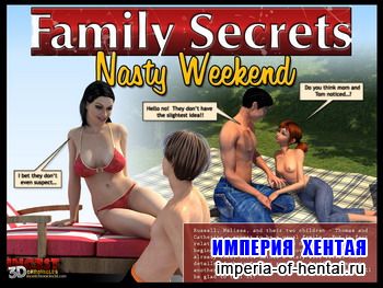 Family Secrets. Nasty Weekend