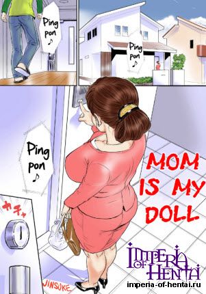 Mom Is My Doll