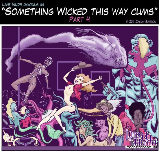 Something Wicked This Way Cums