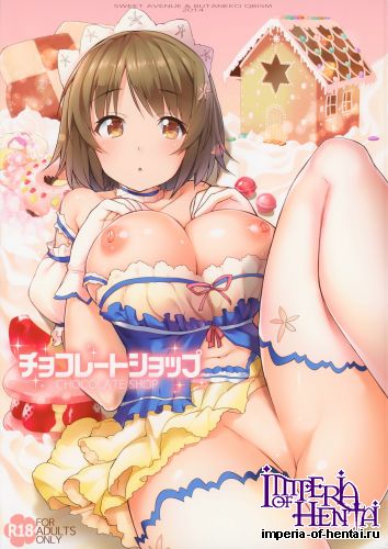 (C86) [Sweet Avenue (Kaduchi, Takasaka Donten, Omegane)] CHOCOLATE SHOP (THE IDOLM@STER CINDERELLA GIRLS)