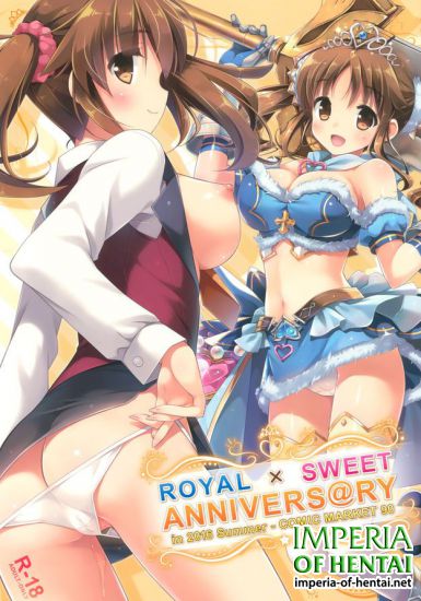 (C90) [Akutoku Doumei (Gennosuke, Kanekiyo Miwa)] ROYAL x SWEET ANNIVERS@RY (THE IDOLM@STER CINDERELLA GIRLS)